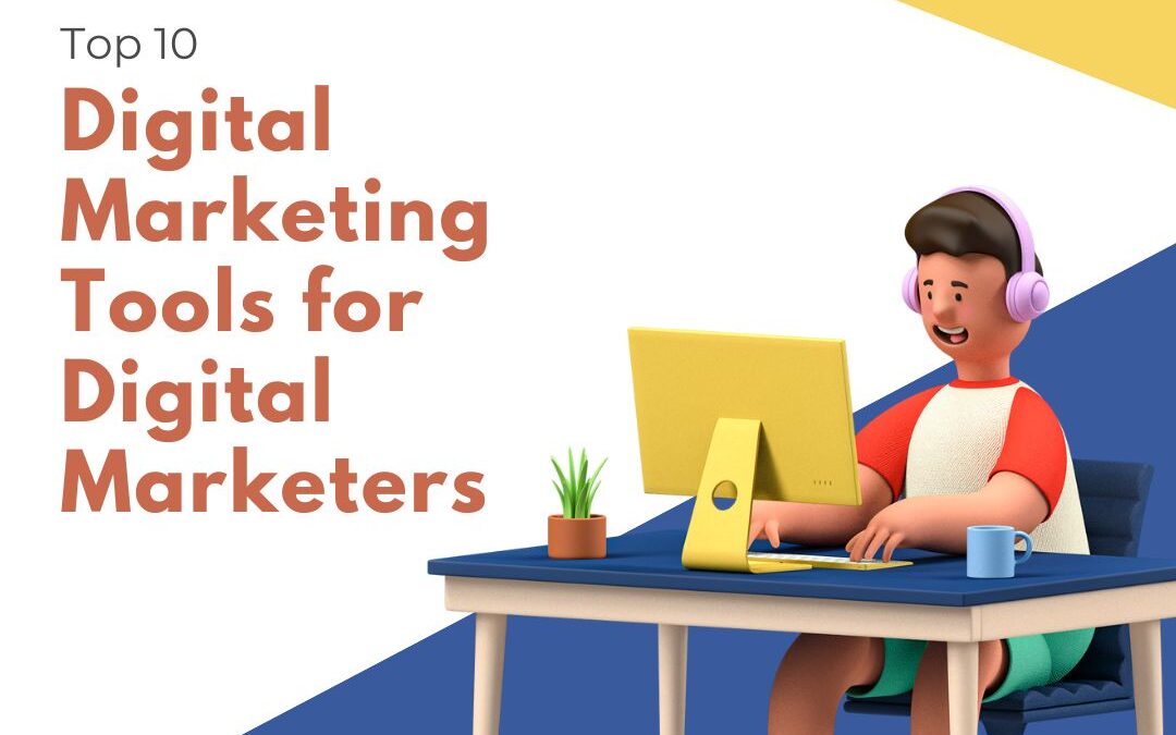 Top 10 Digital Marketing Tools for Digital Marketers in 2024